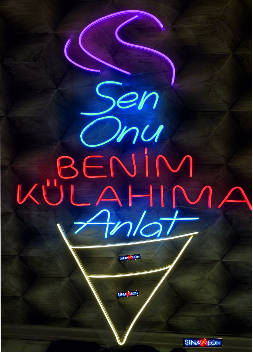 sen onu benim külahıma anlat led neon tabela imalatı